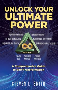portada Unlock Your Ultimate Power: A Comprehensive Guide To Self-Transformation (en Inglés)