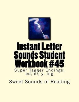 portada Instant Letter Sounds Student Workbook #45: Super Tagger Endings: ed, er, y, ing (in English)