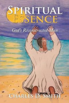 portada Spiritual Essence: God's Reconstructed Man (in English)