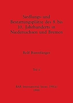 portada Siedlungs- und Bestattungsplätze des 8. Bis 10. Jahrhunderts in Niedersachsen und Bremen, Teil ii