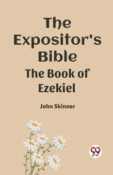 portada The Expositor's Bible The Book Of Ezekiel (en Inglés)