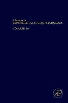 portada Advances in Experimental Social Psychology, Volume 40 (en Inglés)