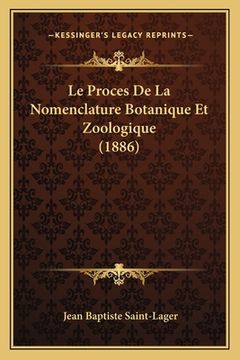 portada Le Proces De La Nomenclature Botanique Et Zoologique (1886) (in French)