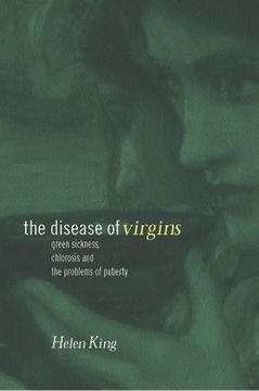 portada the disease of virgins: green sickness, chlorosis and the problems of puberty