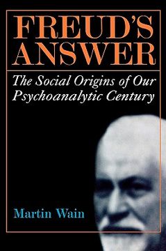portada freud's answer: the social origins of our psychoanalytic century (in English)