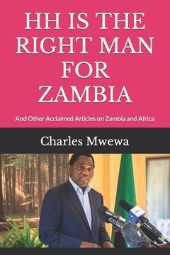 portada Hh Is the Right Man for Zambia: And Other Acclaimed Articles on Zambia and Africa