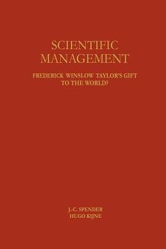 portada scientific management: frederick winslow taylor s gift to the world? (en Inglés)