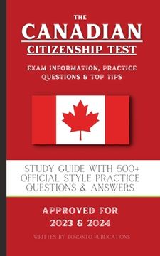 portada The Canadian Citizenship Test: Study Guide with 500+ Official Style Practice Questions & Answers (en Inglés)