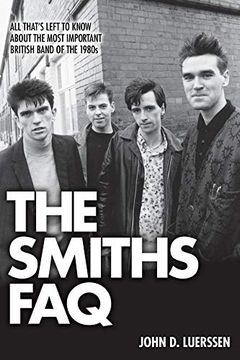 portada The Smiths FAQ: All That's Left to Know about the Most Important British Band of the 1980s (en Inglés)