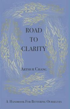 portada Road to Clarity: A Handbook for Bettering Ourselves (en Inglés)