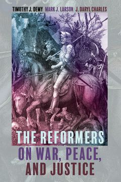 portada The Reformers on War, Peace, and Justice (en Inglés)