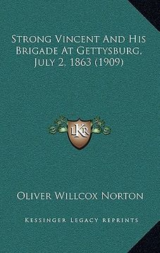 portada strong vincent and his brigade at gettysburg, july 2, 1863 (1909) (en Inglés)
