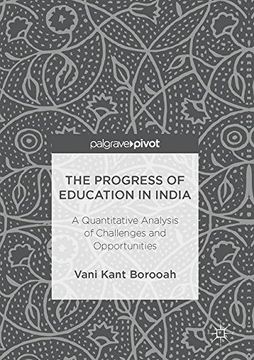 portada The Progress of Education in India: A Quantitative Analysis of Challenges and Opportunities (en Inglés)