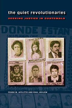 portada The Quiet Revolutionaries: Seeking Justice in Guatemala (in English)