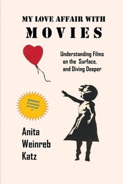 portada My Love Affair with Movies: Understanding Films on the Surface, and Diving Deeper (in English)
