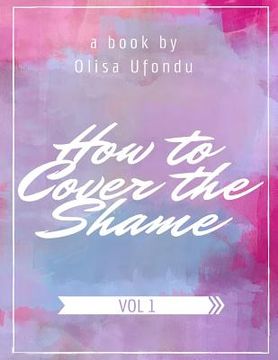 portada How to Cover the Shame (in English)