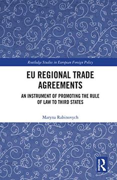 portada Eu Regional Trade Agreements: An Instrument of Promoting the Rule of law to Third States (Routledge Studies in European Foreign Policy) (in English)