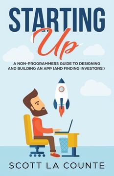 portada Starting Up: A Non-Programmers Guide to Building a IT / Tech Company (in English)