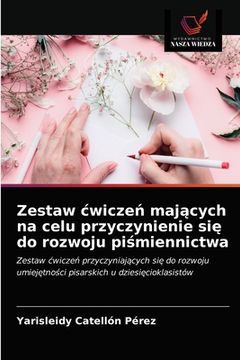 portada Zestaw cwiczeń mających na celu przyczynienie się do rozwoju piśmiennictwa (in Polaco)