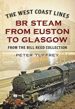 portada The West Coast Lines: Br Steam From Euston to Glasgow (en Inglés)