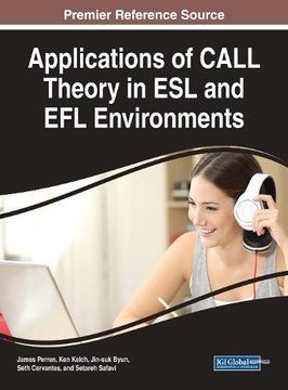 portada Applications of CALL Theory in ESL and EFL Environments (Advances in Educational Technologies and Instructional Design)