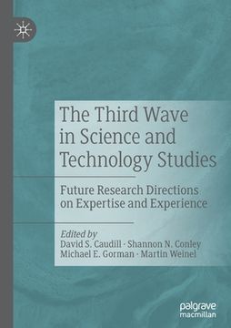 portada The Third Wave in Science and Technology Studies: Future Research Directions on Expertise and Experience