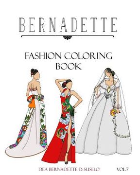 portada BERNADETTE Fashion Coloring Book Vol.7: Wedding Gowns of the East: traditionally inspired wedding gowns (in English)