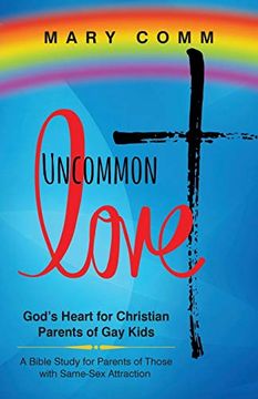 portada Uncommon Love: God's Heart for Christian Parents of gay Kids (en Inglés)