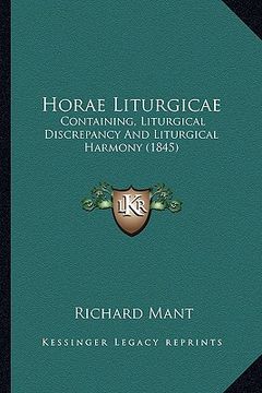 portada horae liturgicae: containing, liturgical discrepancy and liturgical harmony (1845) (en Inglés)