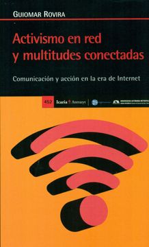 portada Activismo en red y Multitudes Conectadas: Comunicación y Acción en la era de Internet (in Spanish)