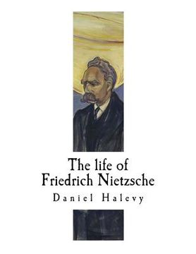 portada The life of Friedrich Nietzsche: Friedrich Nietzsche (en Inglés)