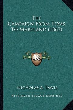 portada the campaign from texas to maryland (1863) (en Inglés)