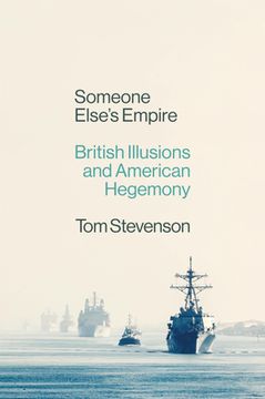 portada Someone Else's Empire: British Illusions and American Hegemony 