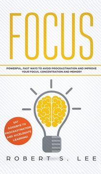 portada Focus: Powerful, Fast Ways to Avoid Procrastination and Improve Your Focus, Concentration and Memory