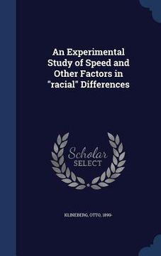 portada An Experimental Study of Speed and Other Factors in "racial" Differences