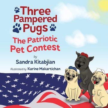 portada Three Pampered Pugs: The Patriotic Pet Contest (en Inglés)