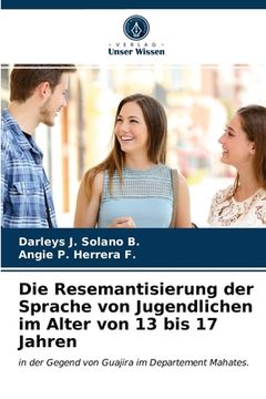 portada Die Resemantisierung der Sprache von Jugendlichen im Alter von 13 bis 17 Jahren (en Alemán)