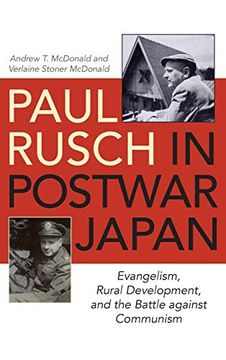 portada Paul Rusch in Postwar Japan: Evangelism, Rural Development, and the Battle Against Communism (en Inglés)