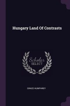 portada Hungary Land Of Contrasts (in English)