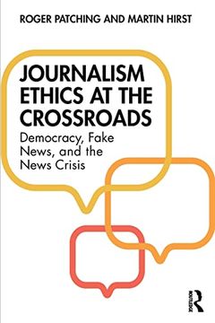 portada Journalism Ethics at the Crossroads: Democracy, Fake News, and the News Crisis (in English)