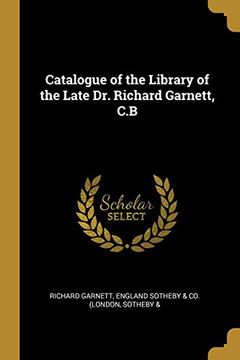 portada Catalogue of the Library of the Late dr. Richard Garnett, c. Br (en Inglés)
