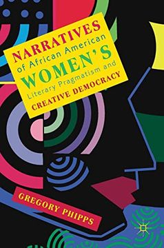 portada Narratives of African American Women's Literary Pragmatism and Creative Democracy (in English)