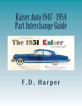 portada Kaiser Auto 1947 - 1954 Part Interchange Guide (en Inglés)