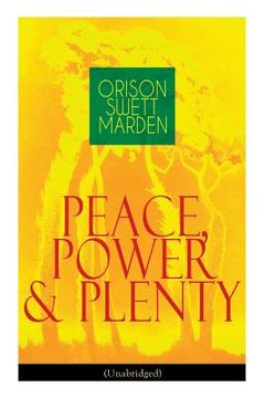 portada Peace, Power & Plenty (Unabridged): Before a Man Can Lift Himself, He Must Lift His Thought (en Inglés)