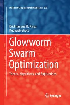 portada Glowworm Swarm Optimization: Theory, Algorithms, and Applications (en Inglés)