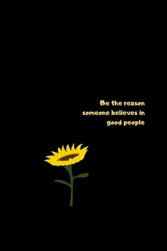 portada Be The Reason Someone Believes in Good People (en Inglés)