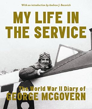 portada My Life in the Service: The World War II Diary of George McGovern