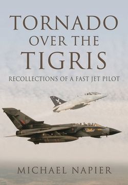 portada Tornado Over the Tigris: Recollections of a Fast Jet Pilot (in English)