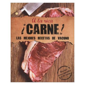portada A la Rica Carne: Las Mejores Recetas de Vacuno (in Spanish)