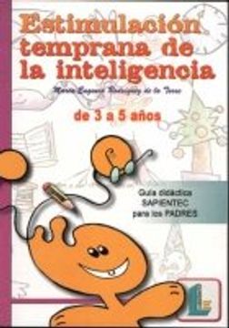 portada Estimulación temprana de la inteligencia (de 3 a 5 años): Guía didáctica SAPIENTEC para los PADRES (Infantil (laberinto))